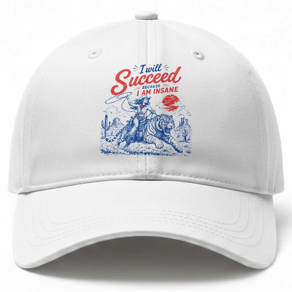 I Will Succeed Because I Am Insane Cowgirl Riding Tiger Vintage Graphic Baseball Cap TS10 Print Your Wear