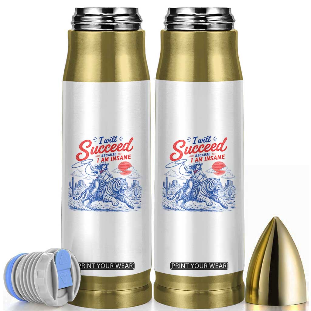 I Will Succeed Because I Am Insane Cowgirl Riding Tiger Vintage Graphic Bullet Tumbler TS10 White Print Your Wear