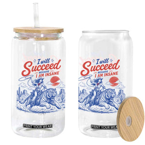 I Will Succeed Because I Am Insane Cowgirl Riding Tiger Vintage Graphic Glass Can TS10 Print Your Wear