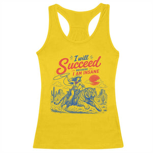I Will Succeed Because I Am Insane Cowgirl Riding Tiger Vintage Graphic Racerback Tank Top TS10 Daisy Print Your Wear
