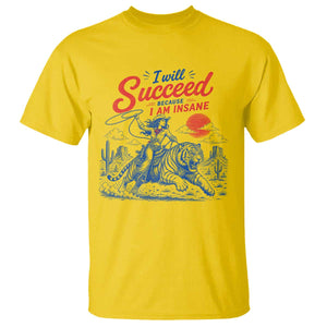 I Will Succeed Because I Am Insane Cowgirl Riding Tiger Vintage Graphic T Shirt TS10 Daisy Print Your Wear