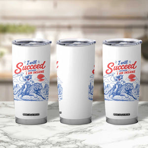 I Will Succeed Because I Am Insane Cowgirl Riding Tiger Vintage Graphic Tumbler Cup TS10 Print Your Wear