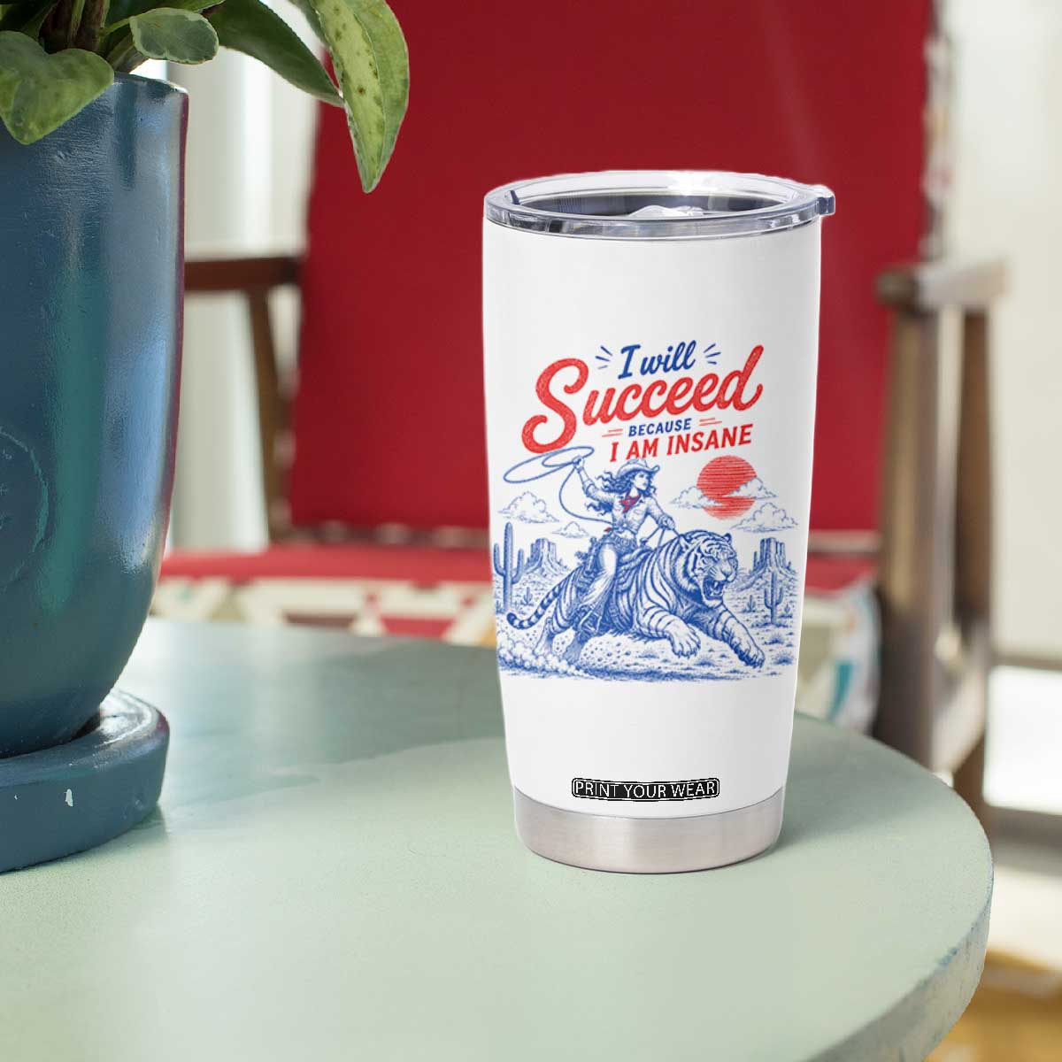 I Will Succeed Because I Am Insane Cowgirl Riding Tiger Vintage Graphic Tumbler Cup TS10 Print Your Wear