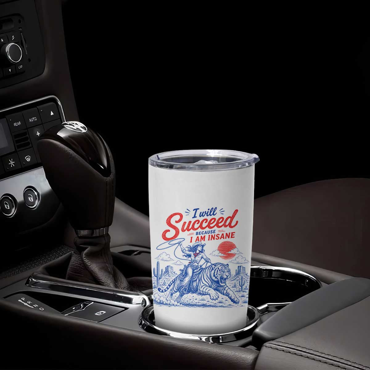 I Will Succeed Because I Am Insane Cowgirl Riding Tiger Vintage Graphic Tumbler Cup TS10 Print Your Wear