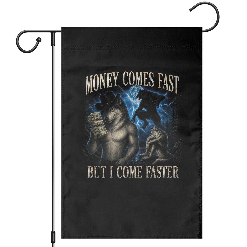 Funny Alpha Wolf Meme Garden Flag Vintage Bootleg Graphic Money Comes Fast But I Come Faster TS10 Black Print Your Wear