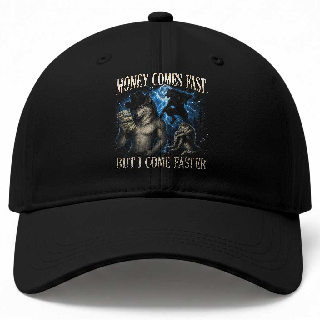 Funny Alpha Wolf Meme Baseball Cap Vintage Bootleg Graphic Money Comes Fast But I Come Faster TS10 Print Your Wear