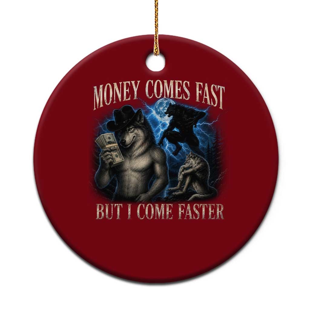 Funny Alpha Wolf Meme Ceramic Ornament Vintage Bootleg Graphic Money Comes Fast But I Come Faster TS10 1pc Red Print Your Wear