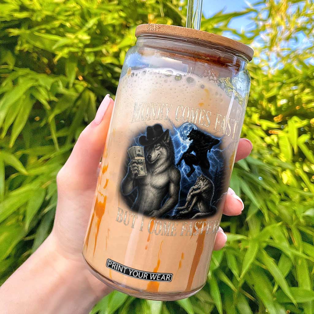 Funny Alpha Wolf Meme Glass Can Vintage Bootleg Graphic Money Comes Fast But I Come Faster TS10 Black Print Your Wear