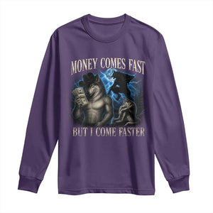 Funny Alpha Wolf Meme Long Sleeve Shirt Vintage Bootleg Graphic Money Comes Fast But I Come Faster TS10 Purple Print Your Wear