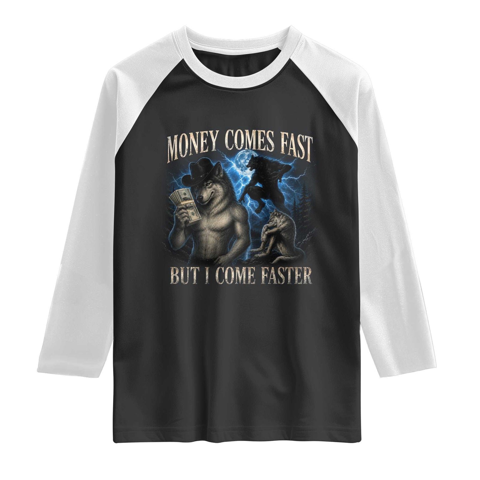 Funny Alpha Wolf Meme Raglan Shirt Vintage Bootleg Graphic Money Comes Fast But I Come Faster TS10 Black White Print Your Wear