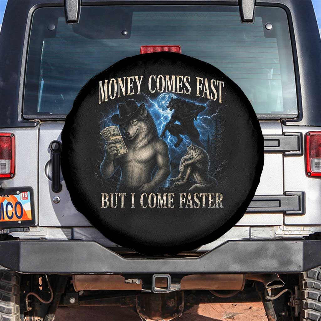 Funny Alpha Wolf Meme Spare Tire Cover Vintage Bootleg Graphic Money Comes Fast But I Come Faster TS10 No hole Black Print Your Wear