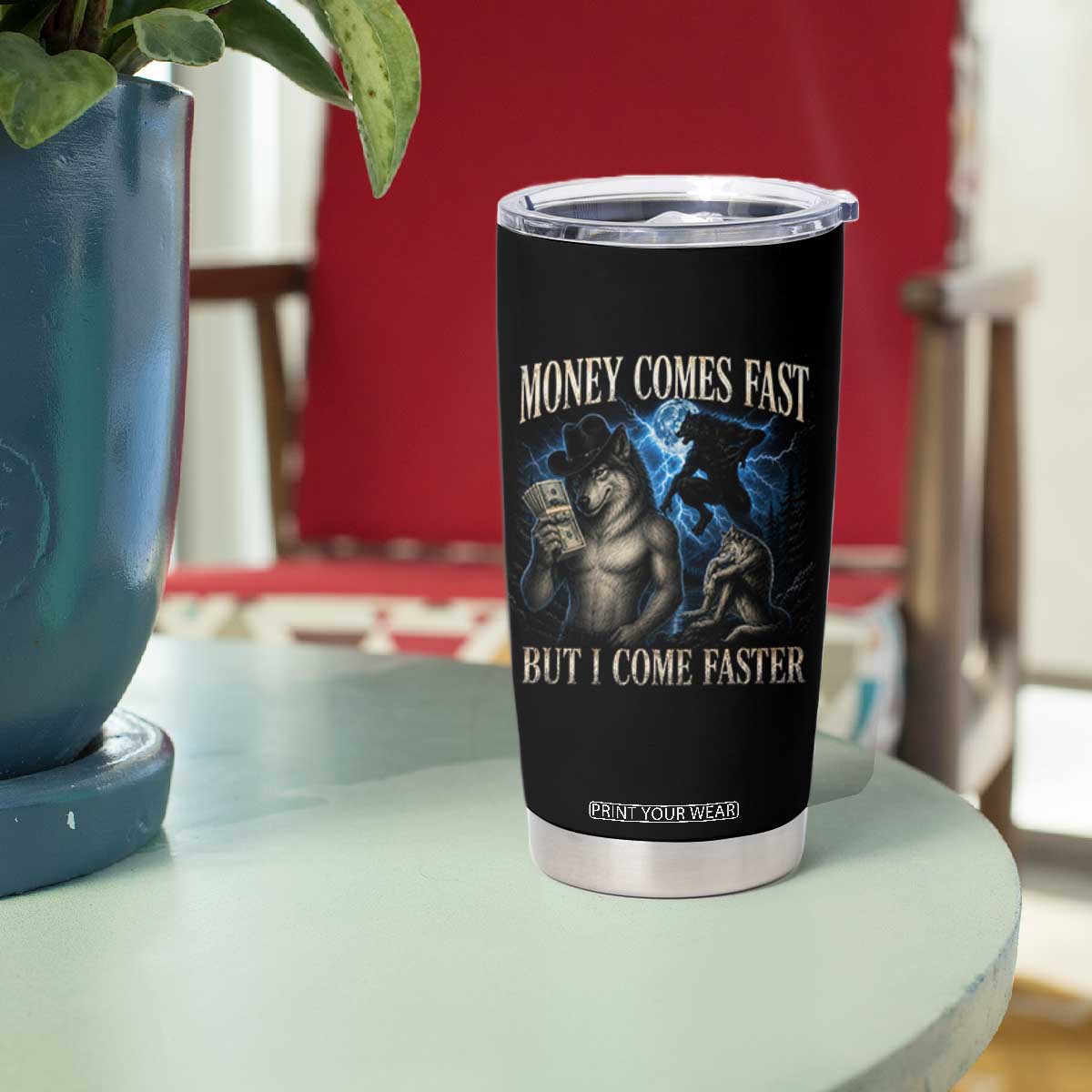 Funny Alpha Wolf Meme Tumbler Cup Vintage Bootleg Graphic Money Comes Fast But I Come Faster TS10 Print Your Wear