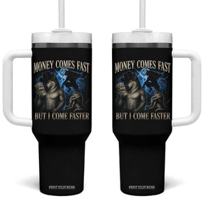 Funny Alpha Wolf Meme Tumbler With Handle Vintage Bootleg Graphic Money Comes Fast But I Come Faster TS10 One Size: 40 oz Black Print Your Wear