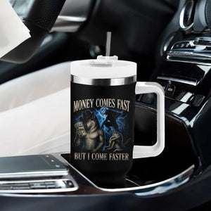 Funny Alpha Wolf Meme Tumbler With Handle Vintage Bootleg Graphic Money Comes Fast But I Come Faster TS10 Print Your Wear