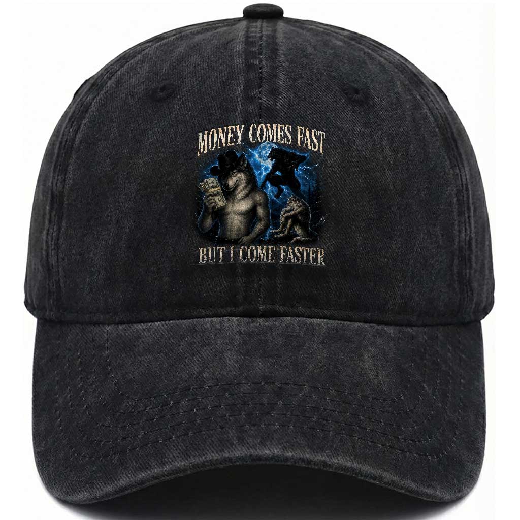 Funny Alpha Wolf Meme Washed Cotton Baseball Cap Vintage Bootleg Graphic Money Comes Fast But I Come Faster TS10 Print Your Wear