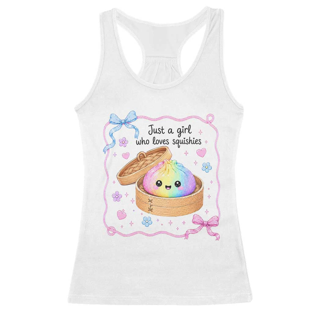Just A Girl Who Loves Squishies Racerback Tank Top Cute Dumpling Graphic Coquette Bow Girls TS10 White Print Your Wear