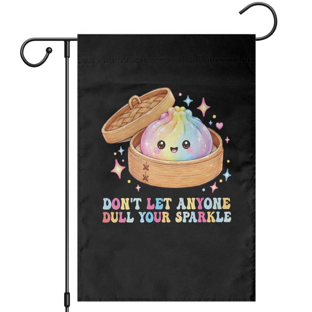 Dont Let Anyone Dull Your Sparkle Cute Rainbow Dumpling Squishy Graphic Garden Flag TS10 Black Print Your Wear