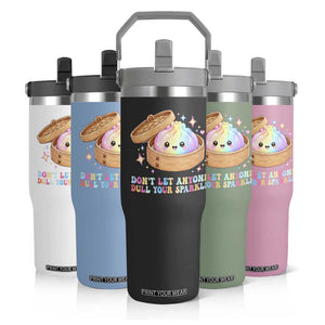 Dont Let Anyone Dull Your Sparkle Cute Rainbow Dumpling Squishy Graphic Flip Straw Tumbler