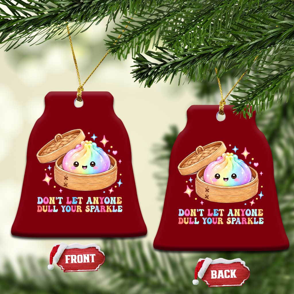 Dont Let Anyone Dull Your Sparkle Cute Rainbow Dumpling Squishy Graphic Ceramic Ornament TS10 Print Your Wear