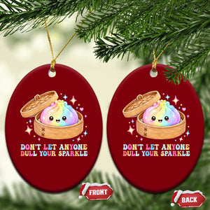 Dont Let Anyone Dull Your Sparkle Cute Rainbow Dumpling Squishy Graphic Ceramic Ornament TS10 Print Your Wear