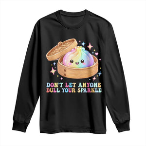 Dont Let Anyone Dull Your Sparkle Cute Rainbow Dumpling Squishy Graphic Long Sleeve Shirt TS10 Black Print Your Wear