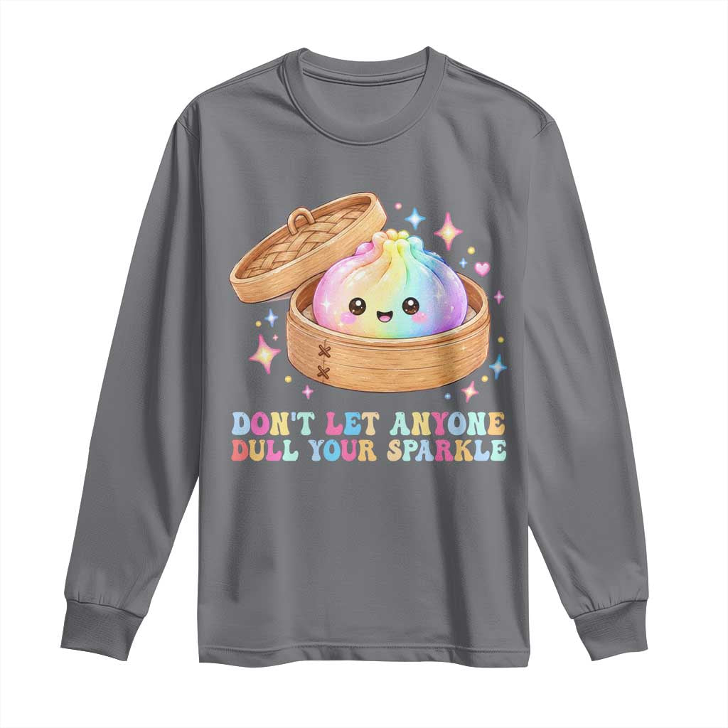 Dont Let Anyone Dull Your Sparkle Cute Rainbow Dumpling Squishy Graphic Long Sleeve Shirt TS10 Charcoal Print Your Wear