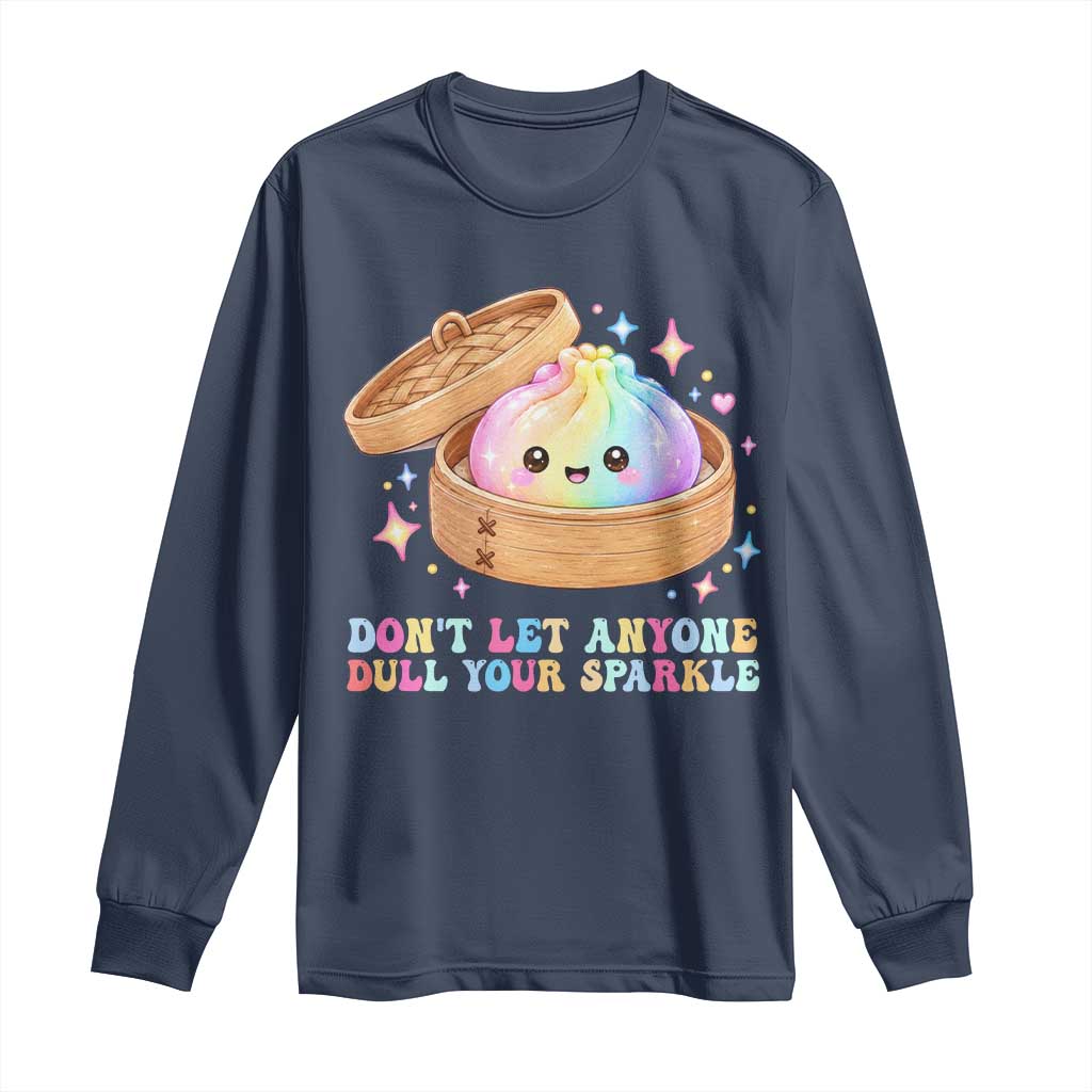 Dont Let Anyone Dull Your Sparkle Cute Rainbow Dumpling Squishy Graphic Long Sleeve Shirt TS10 Navy Print Your Wear