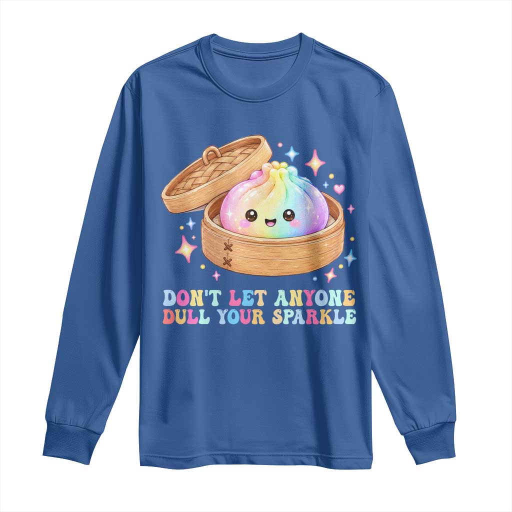 Dont Let Anyone Dull Your Sparkle Cute Rainbow Dumpling Squishy Graphic Long Sleeve Shirt TS10 Royal Blue Print Your Wear