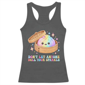 Dont Let Anyone Dull Your Sparkle Cute Rainbow Dumpling Squishy Graphic Racerback Tank Top TS10 Dark Heather Print Your Wear