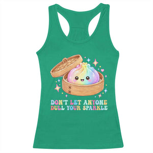 Dont Let Anyone Dull Your Sparkle Cute Rainbow Dumpling Squishy Graphic Racerback Tank Top TS10 Irish Green Print Your Wear