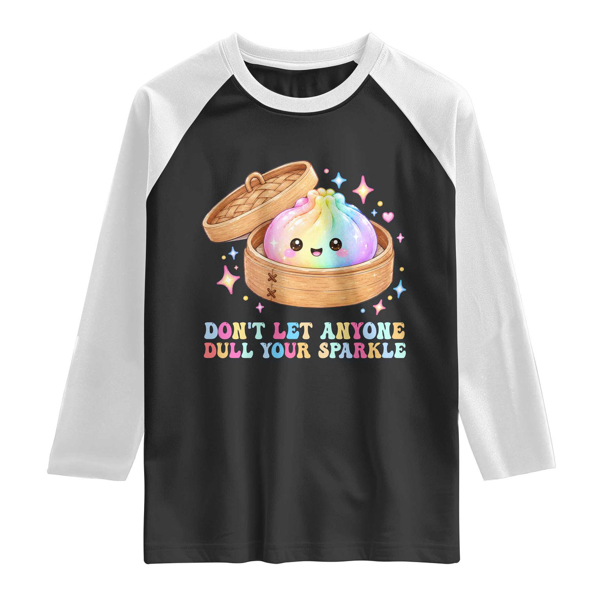 Dont Let Anyone Dull Your Sparkle Cute Rainbow Dumpling Squishy Graphic Raglan Shirt TS10 Black White Print Your Wear