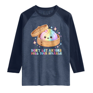 Dont Let Anyone Dull Your Sparkle Cute Rainbow Dumpling Squishy Graphic Raglan Shirt TS10 Heather Denim Navy Print Your Wear