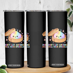 Dont Let Anyone Dull Your Sparkle Cute Rainbow Dumpling Squishy Graphic Skinny Tumbler