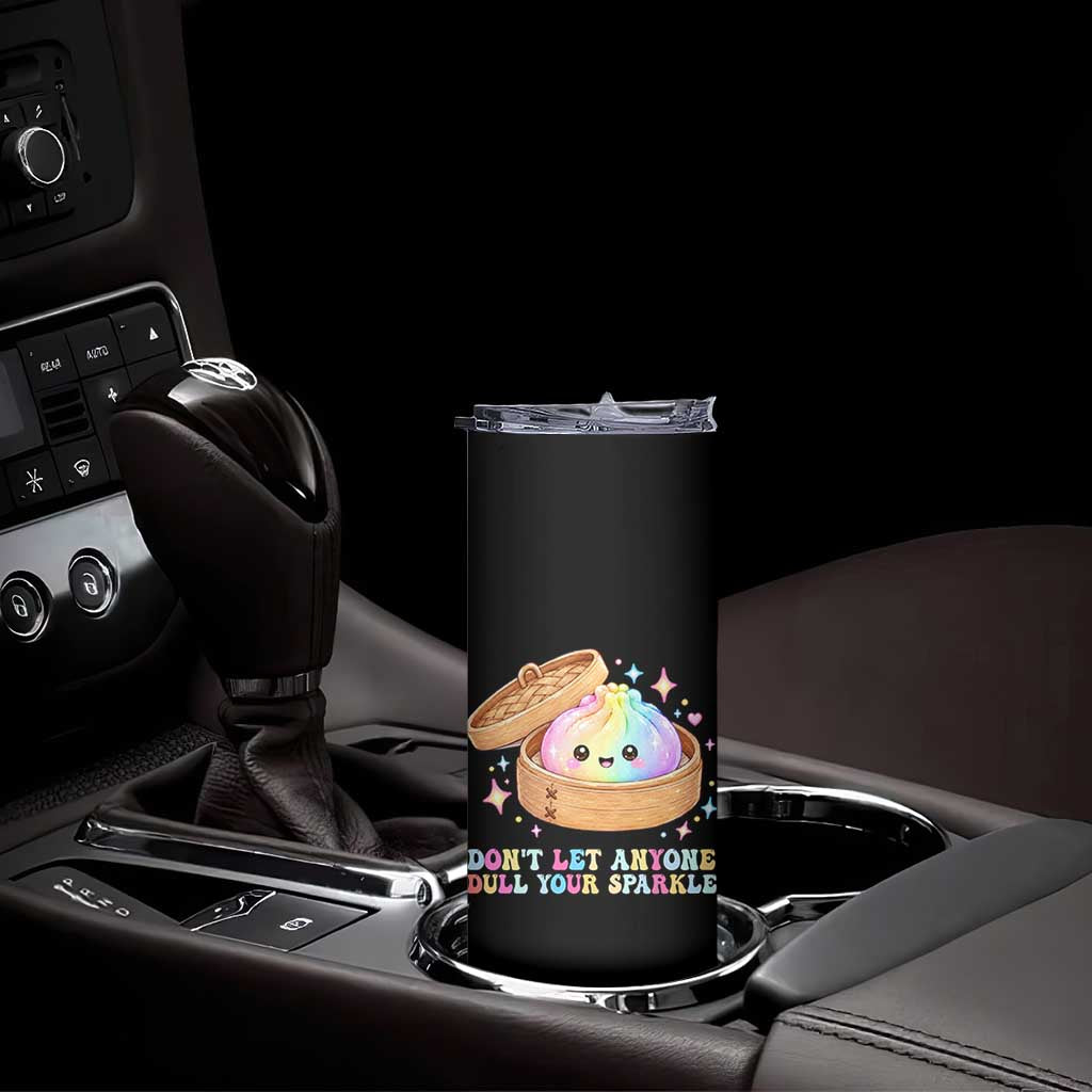 Dont Let Anyone Dull Your Sparkle Cute Rainbow Dumpling Squishy Graphic Skinny Tumbler