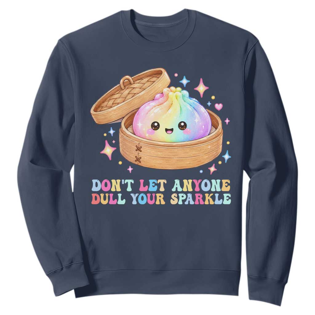 Dont Let Anyone Dull Your Sparkle Cute Rainbow Dumpling Squishy Graphic Sweatshirt TS10 Navy Print Your Wear