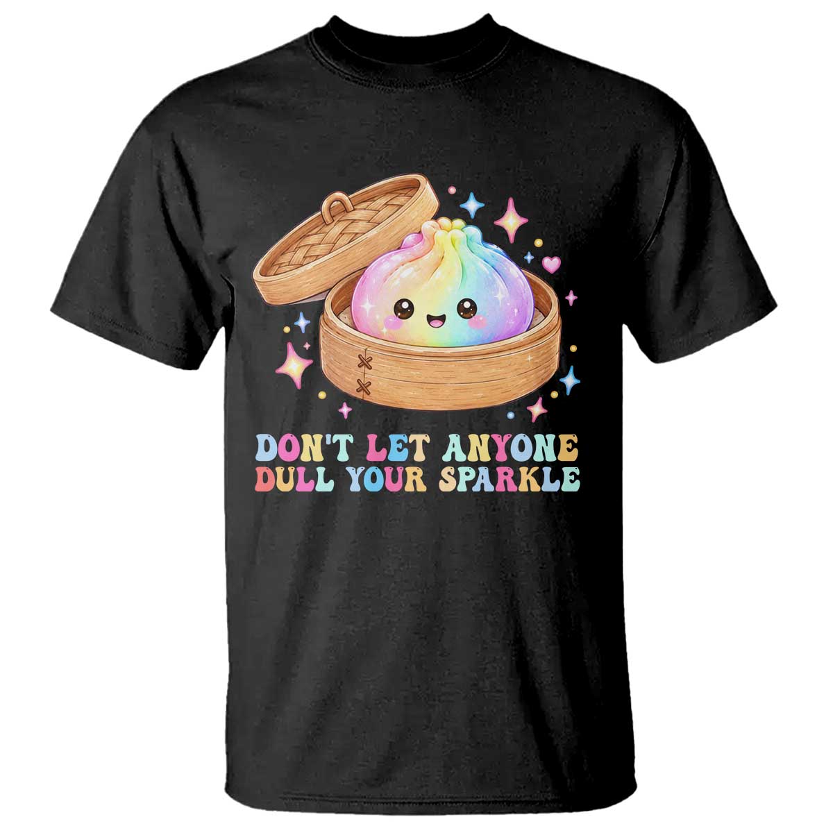 Dont Let Anyone Dull Your Sparkle Cute Rainbow Dumpling Squishy Graphic T Shirt TS10 Black Print Your Wear