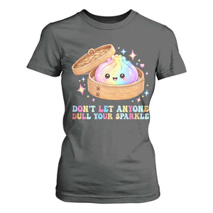 Dont Let Anyone Dull Your Sparkle Cute Rainbow Dumpling Squishy Graphic T Shirt For Women TS10 Dark Heather Print Your Wear