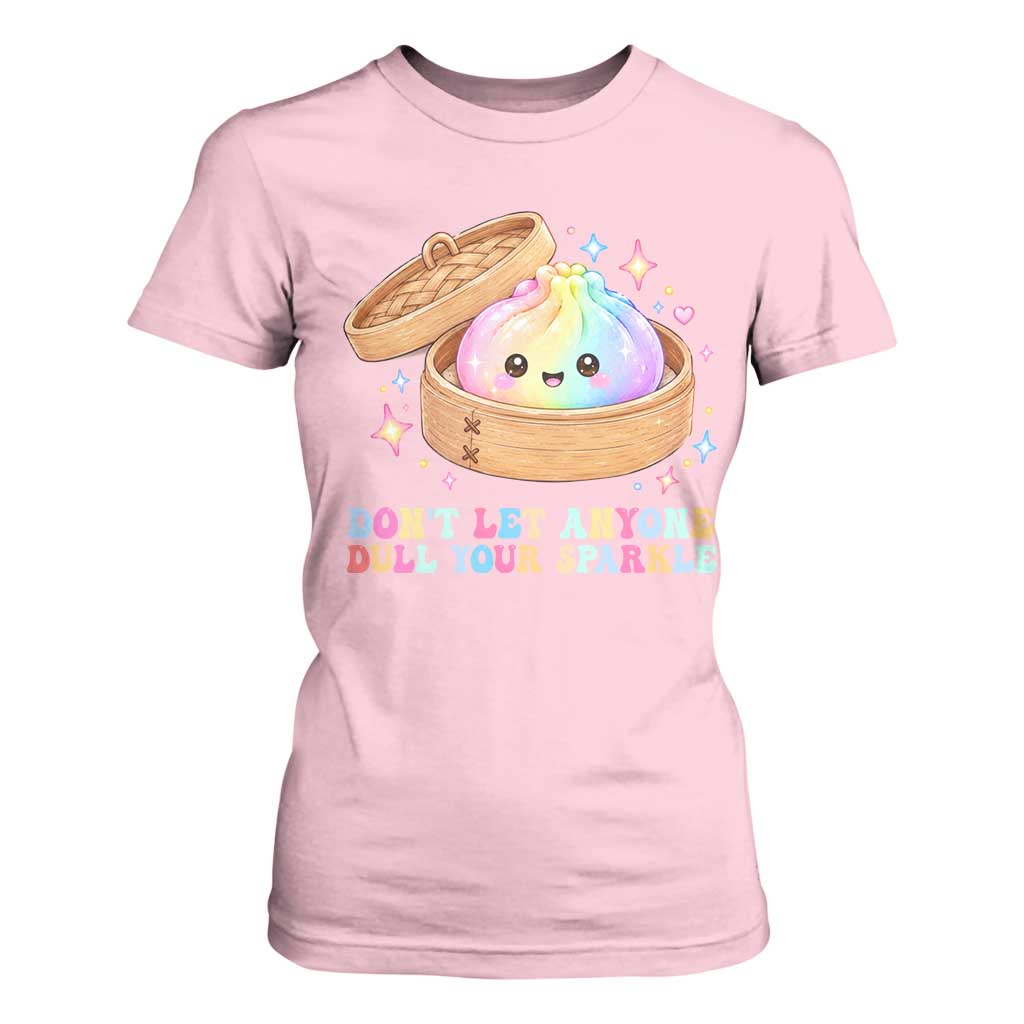 Dont Let Anyone Dull Your Sparkle Cute Rainbow Dumpling Squishy Graphic T Shirt For Women TS10 Light Pink Print Your Wear