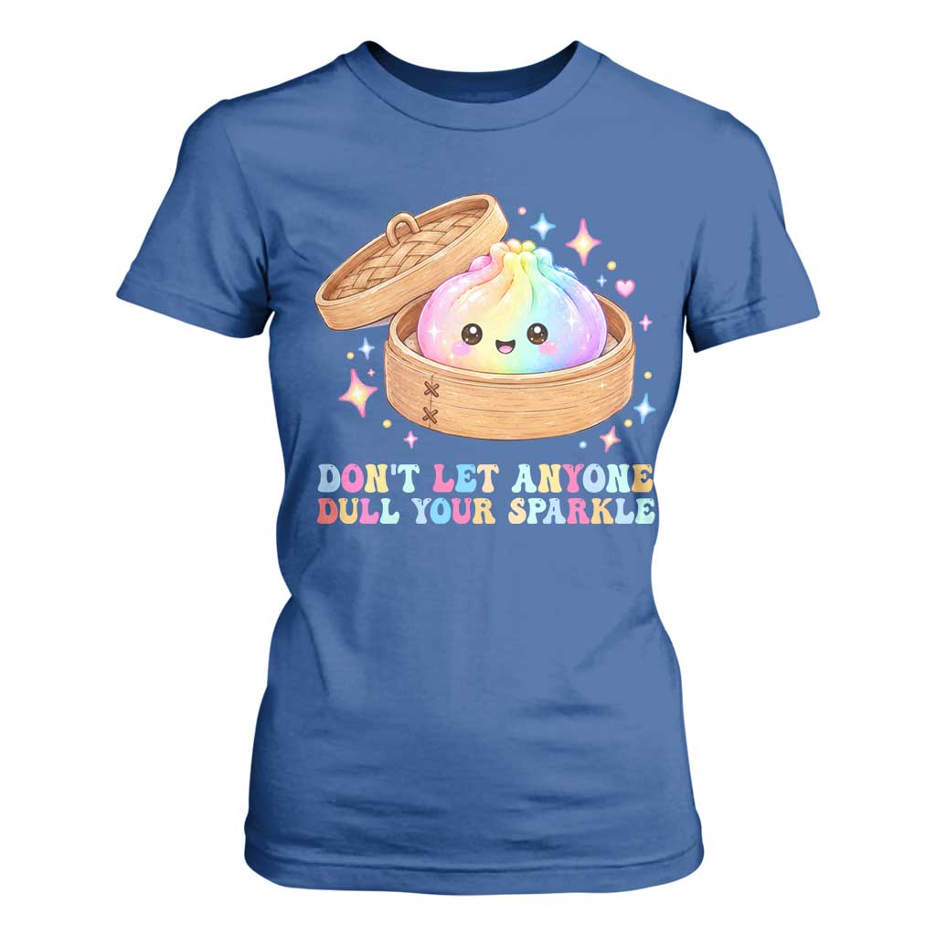 Dont Let Anyone Dull Your Sparkle Cute Rainbow Dumpling Squishy Graphic T Shirt For Women TS10 Royal Blue Print Your Wear