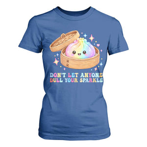 Dont Let Anyone Dull Your Sparkle Cute Rainbow Dumpling Squishy Graphic T Shirt For Women TS10 Royal Blue Print Your Wear