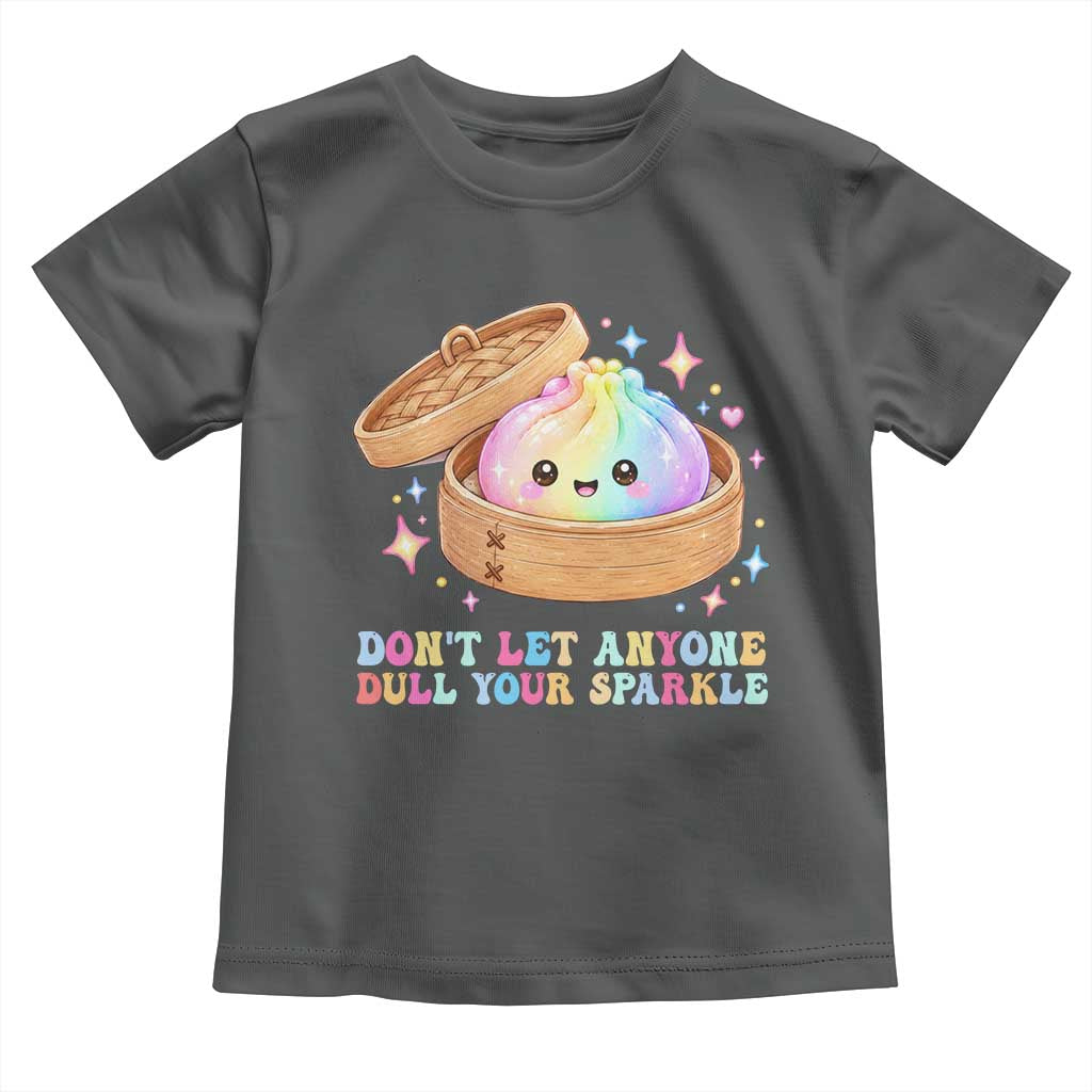 Dont Let Anyone Dull Your Sparkle Cute Rainbow Dumpling Squishy Graphic Toddler T Shirt TS10 Dark Heather Print Your Wear