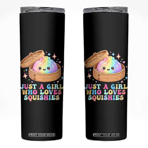 Just A Girl Who Loves Squishies Skinny Tumbler Cute Rainbow Dumpling Squishy Graphic