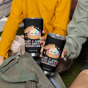 Just A Girl Who Loves Squishies Tumbler Cup Cute Rainbow Dumpling Squishy Graphic