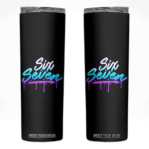 Fun Six Seven Skinny Tumbler Funny 6 7 Meme Gen Alpha Slang Streetwear Gradient TS10 Black Print Your Wear