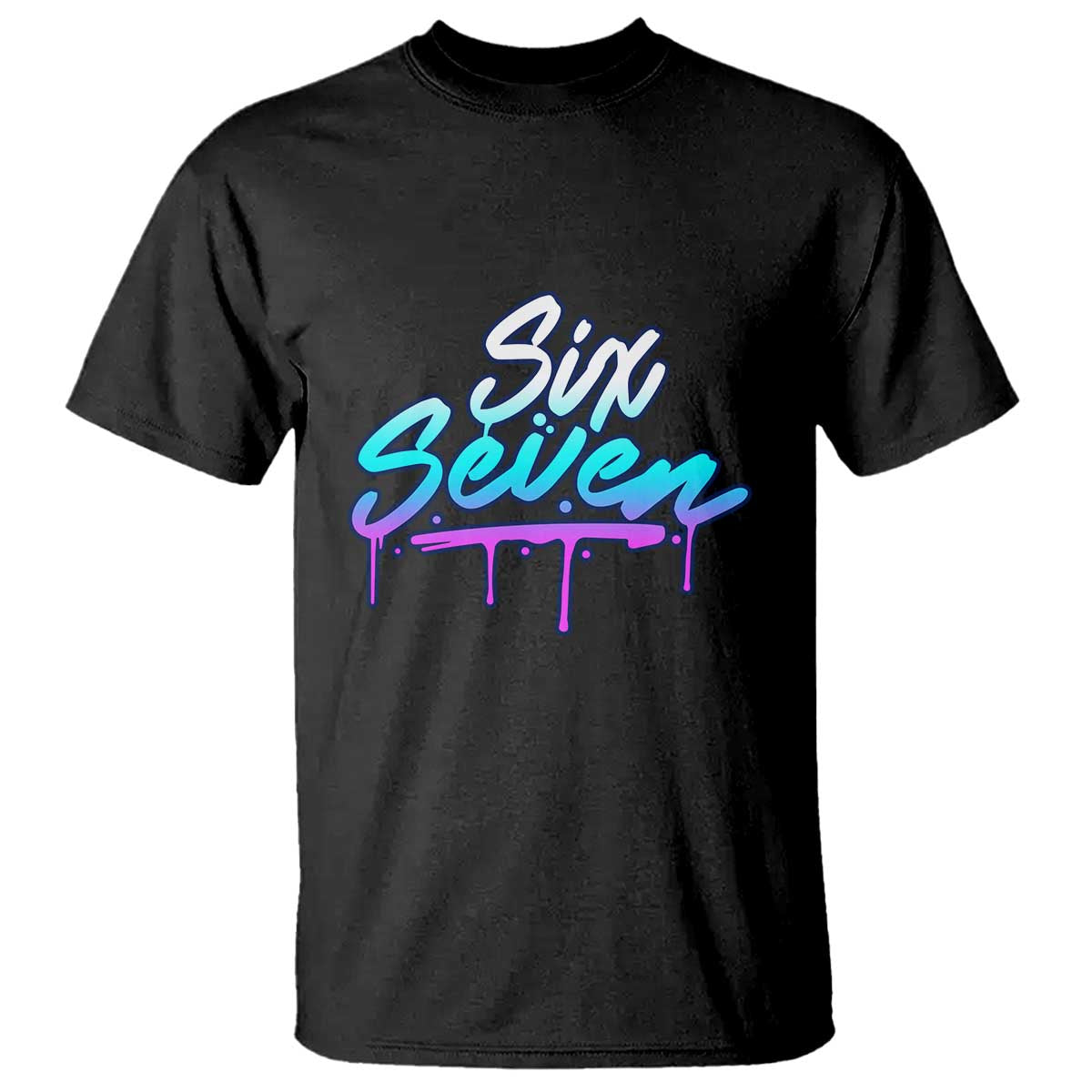 Fun Six Seven T Shirt Funny 6 7 Meme Gen Alpha Slang Streetwear Gradient TS10 Black Print Your Wear