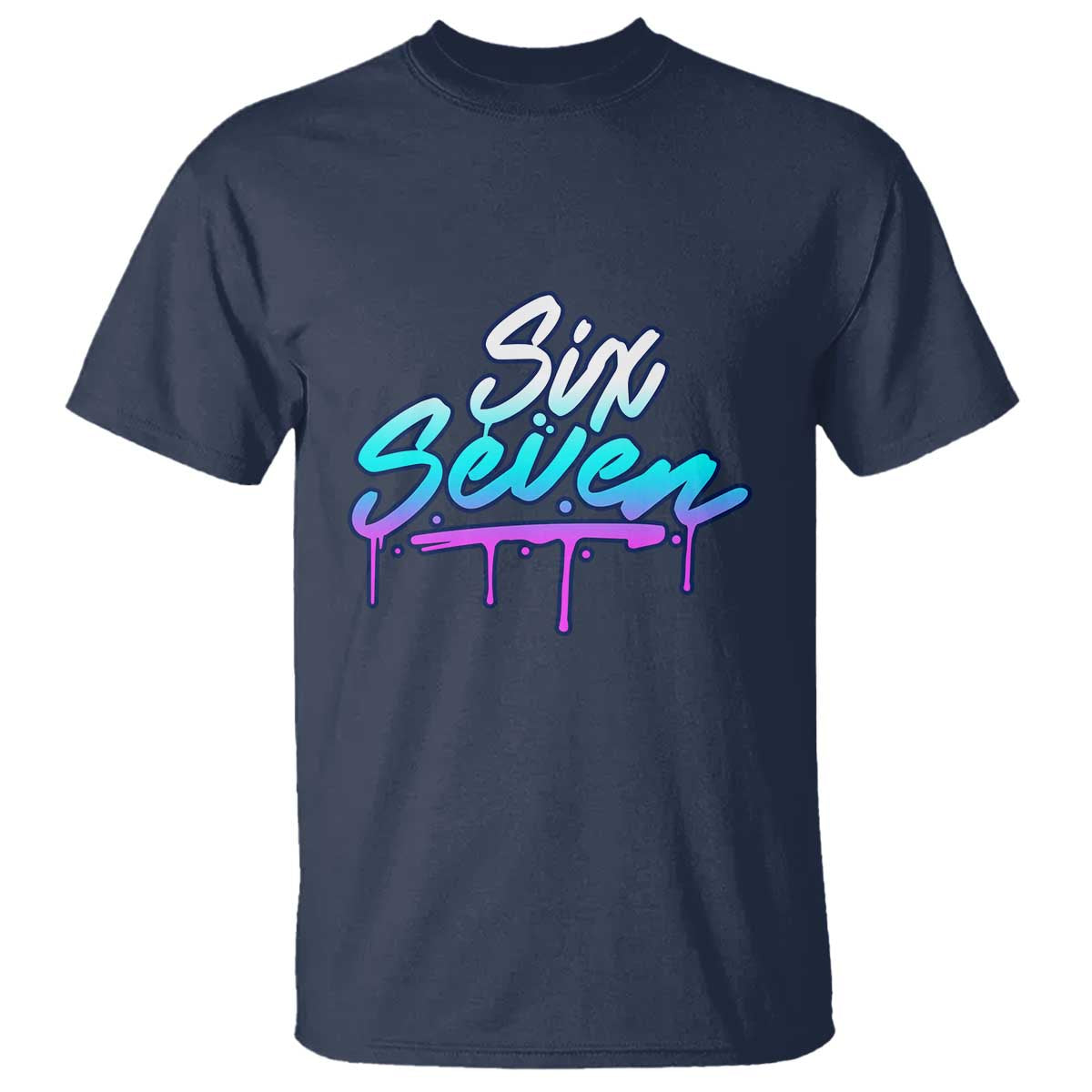 Fun Six Seven T Shirt Funny 6 7 Meme Gen Alpha Slang Streetwear Gradient TS10 Navy Print Your Wear