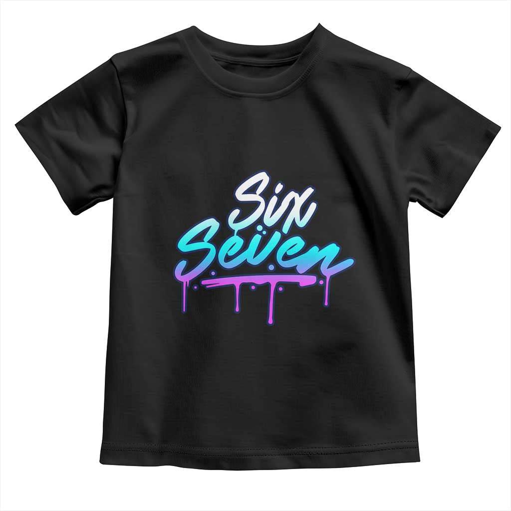 Fun Six Seven Toddler T Shirt Funny 6 7 Meme Gen Alpha Slang Streetwear Gradient TS10 Black Print Your Wear