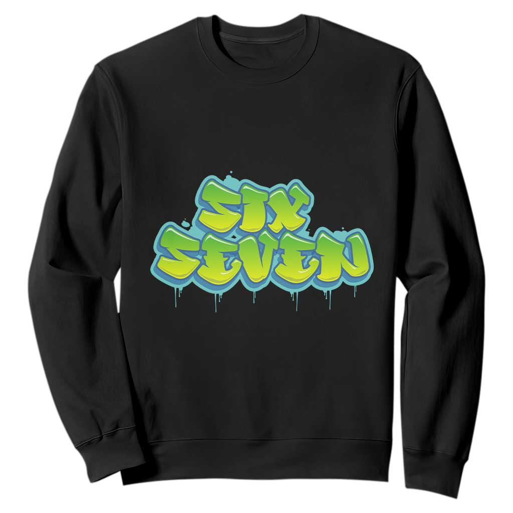 67 Meme Sweatshirt Six Seven Funny Gen Alpha Slang Saying TS10 Black Print Your Wear