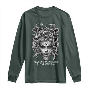 Funny Feminist Medusa Long Sleeve Shirt Making Men Hard Since 700 B.C Dark Myth Ancient TS10 Dark Forest Green Print Your Wear