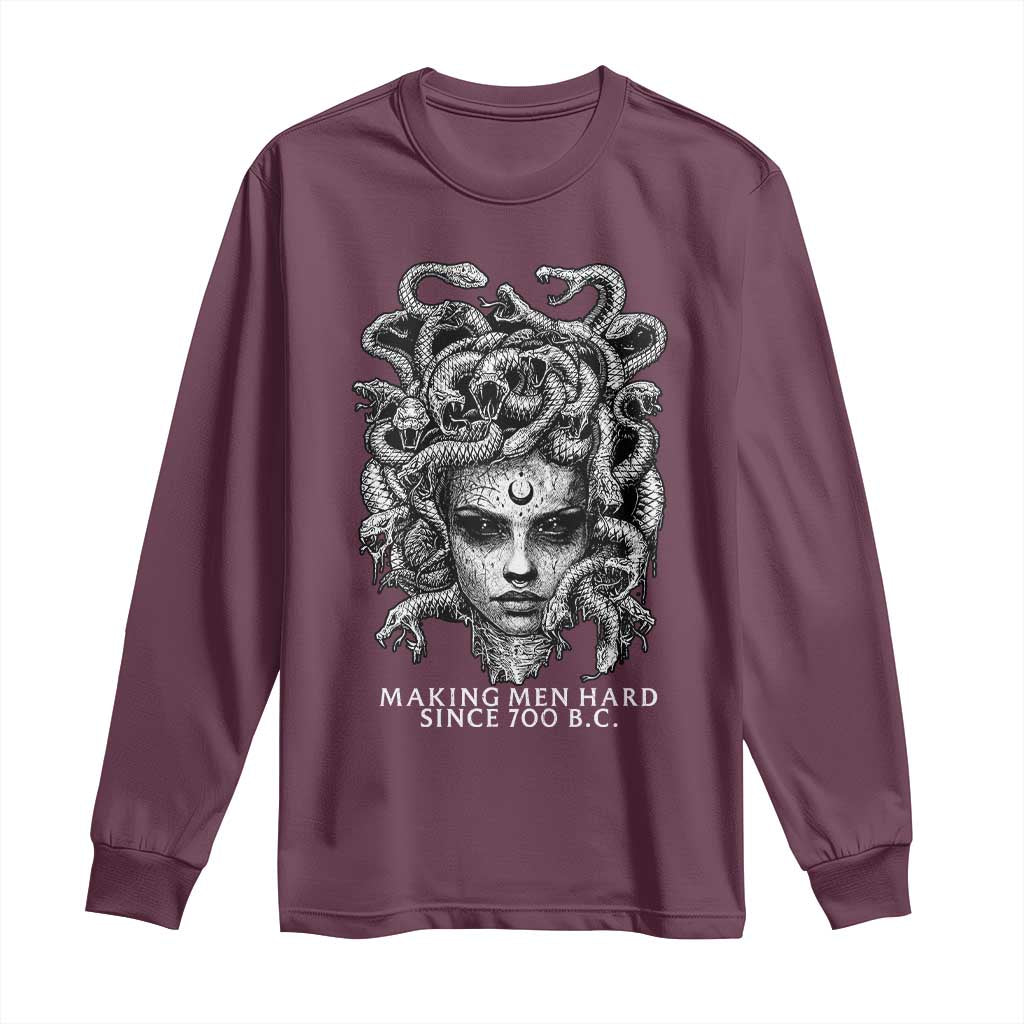 Funny Feminist Medusa Long Sleeve Shirt Making Men Hard Since 700 B.C Dark Myth Ancient TS10 Maroon Print Your Wear